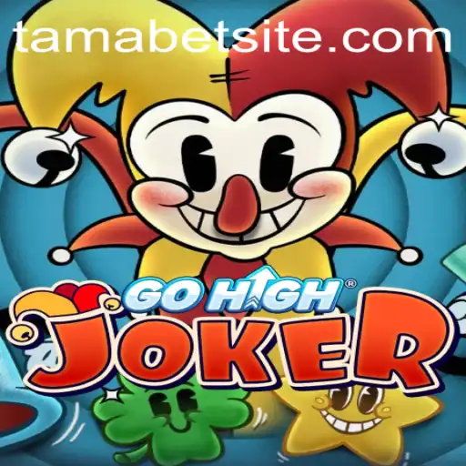 Exploring the World of GoHighJoker: A Deep Dive into TAMABET